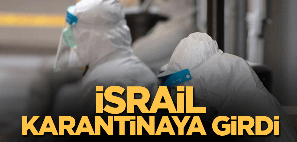 İsrail karantinaya girdi