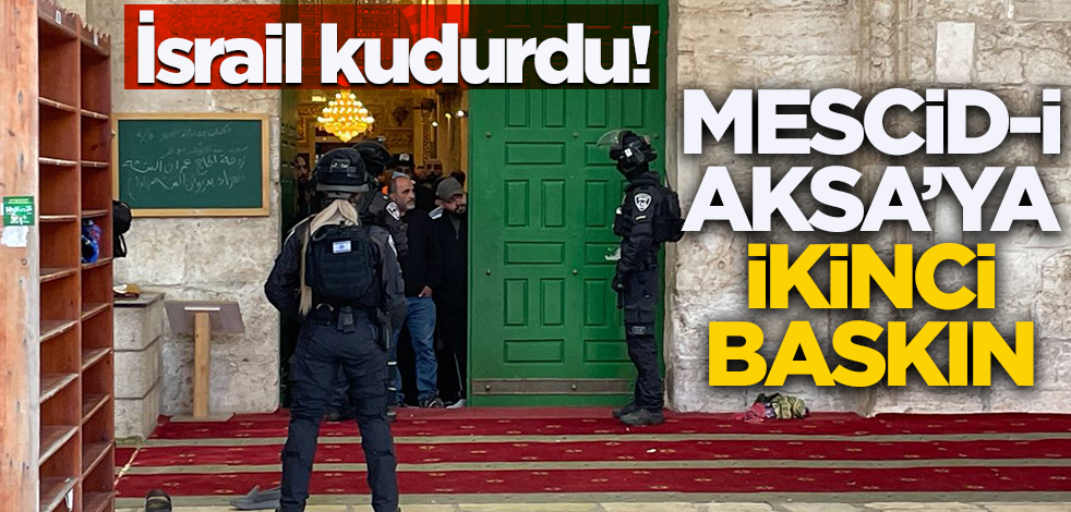 İsrail kudurdu! Mescid-i Aksa'ya ikinci baskın