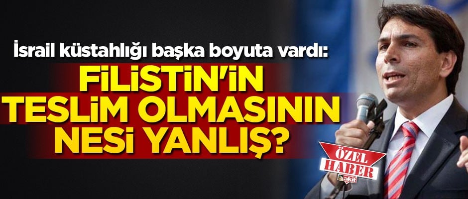 İsrail küstahlığı başka boyuta vardı: Filistin'in teslim olmasının nesi yanlış?