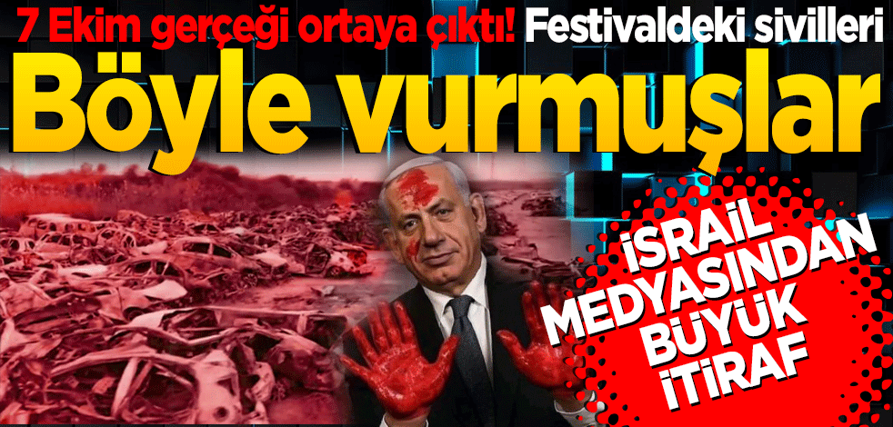 İsrail medyasından büyük itiraf: 7 Ekim gerçeği ortaya çıktı! Festivaldeki sivilleri böyle vurmuşlar