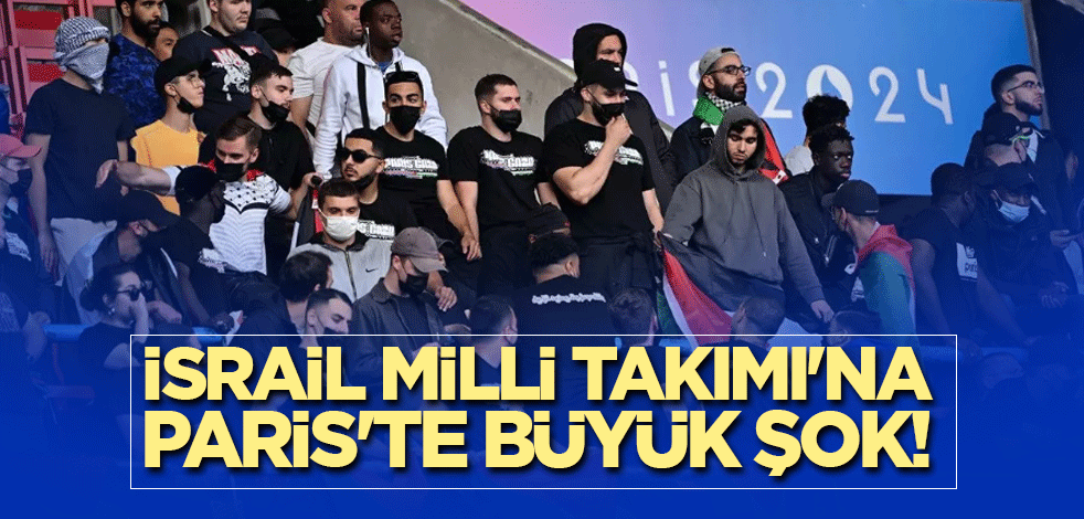İsrail Milli Takımı'na Paris'te büyük şok!
