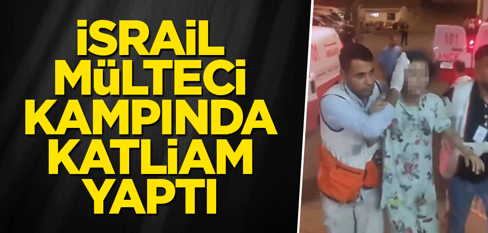İsrail, mülteci kampında katliam yaptı