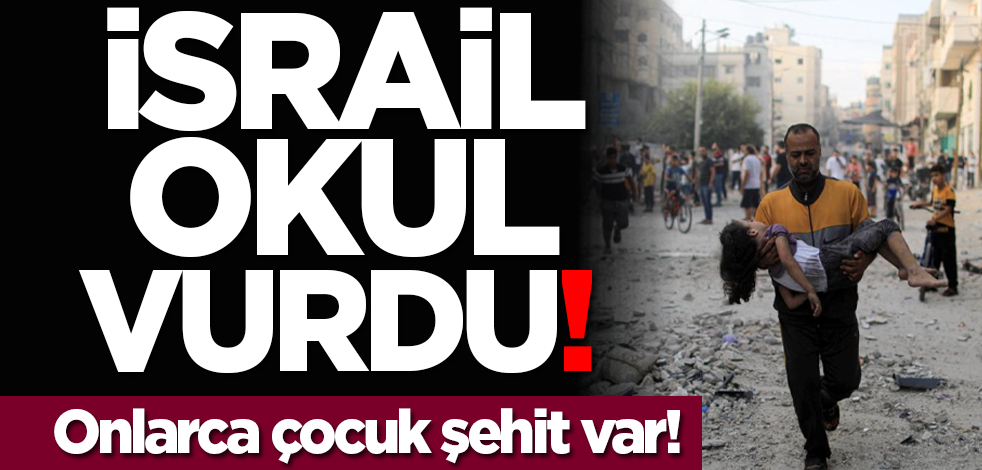  İsrail okul vurdu! Onlarca çocuk şehit var!