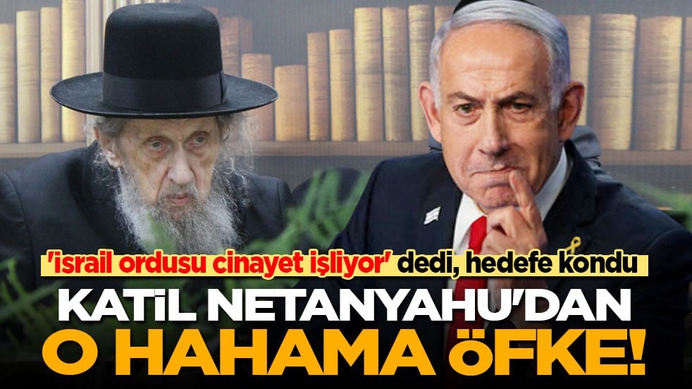 'İsrail ordusu cinayet işliyor' dedi, hedefe kondu! Katil Netanyahu'dan o hahama öfke!