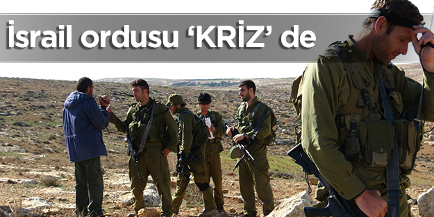 İsrail ordusu ‘kriz’de