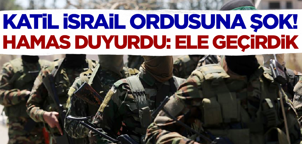 İsrail ordusuna şok! Hamas ele geçirdiğini duyurdu