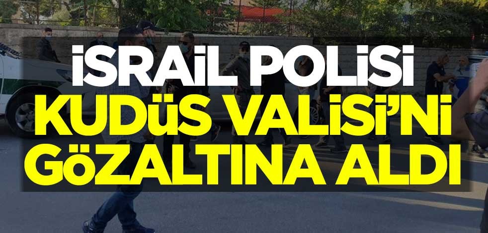 İsrail polisi, Kudüs Valisi Adnan Gays'ı gözaltına aldı