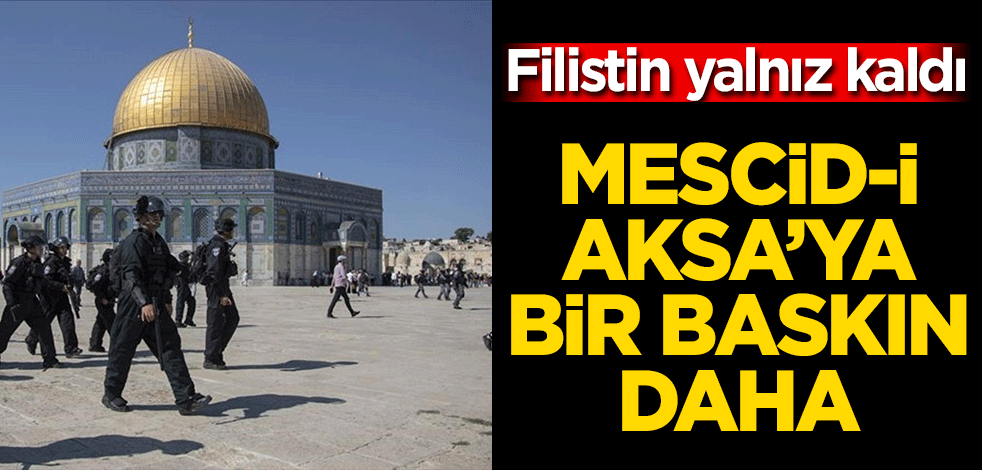 İsrail polisi Mescid-i Aksa'ya baskın düzenledi