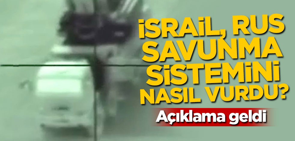 İsrail Rus savunma sistemini nasıl vurdu?