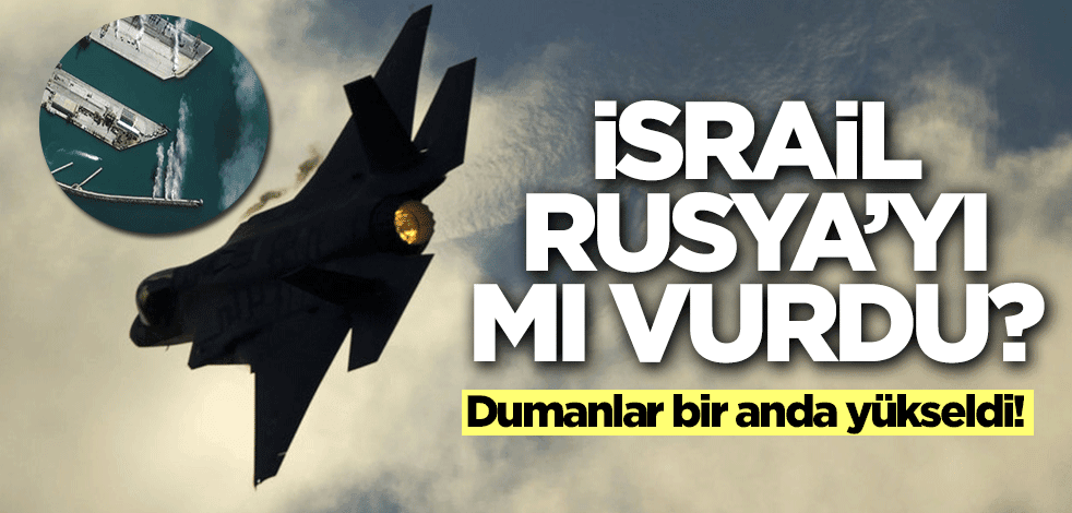 İsrail Rusya'yı mı vurdu? Şok gelişme
