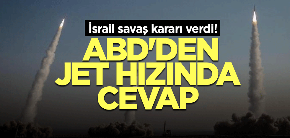 İsrail savaş kararı verdi! ABD'den jet hızında cevap