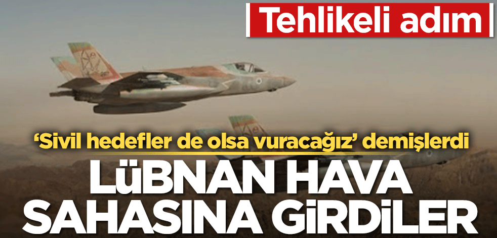 İsrail savaş uçakları Lübnan hava sahasında
