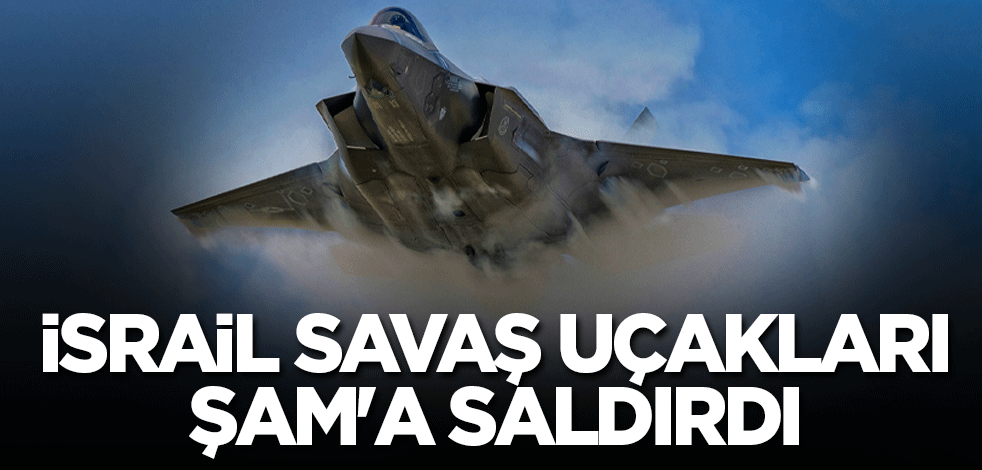 İsrail savaş uçakları Şam'a saldırdı