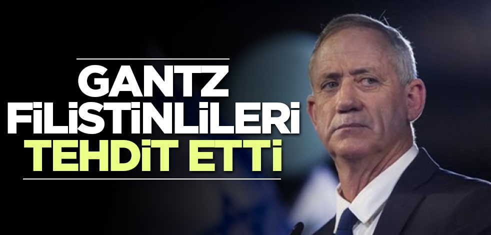 İsrail Savunma Bakanı Benny Gantz Filistinlileri tehdit etti