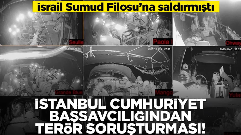 İsrail Sumud Filosu'na saldırmıştı... İstanbul Cumhuriyet Başsavcılığı'ndan terör soruşturması!