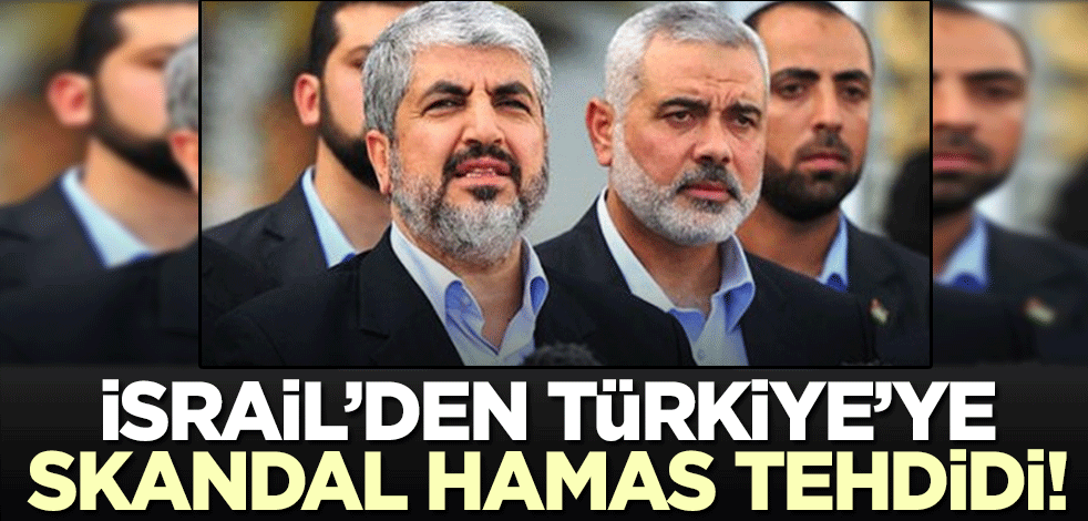 İsrail televizyonundan Türkiye, Halid Meşal ve İsmail Heniyye'ye hadsiz tehdit!