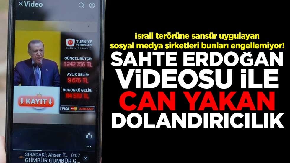 İsrail terörüne sansür uygulayan sosyal medya şirketleri bunları engellemiyor! Sahte Erdoğan videosu ile can yakan dolandırıcılık