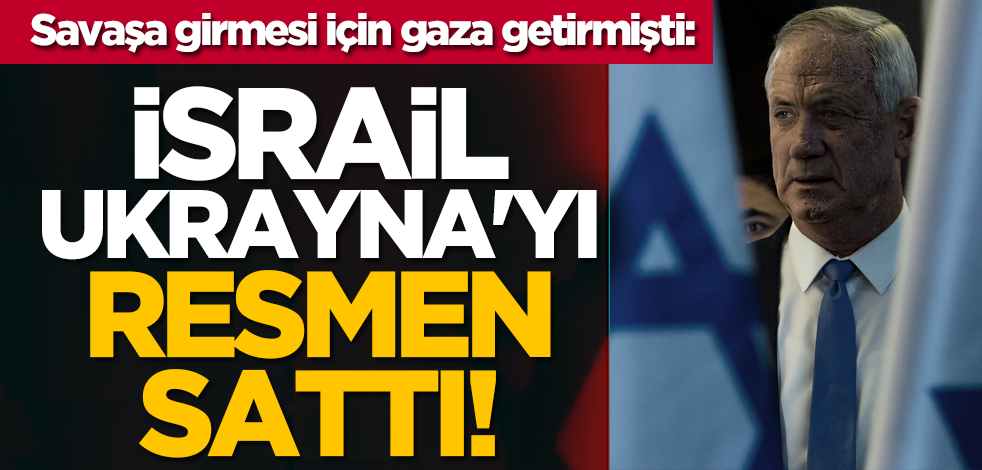 İsrail Ukrayna'yı resmen sattı!