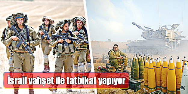 İsrail vahşet ile tatbikat yapıyor