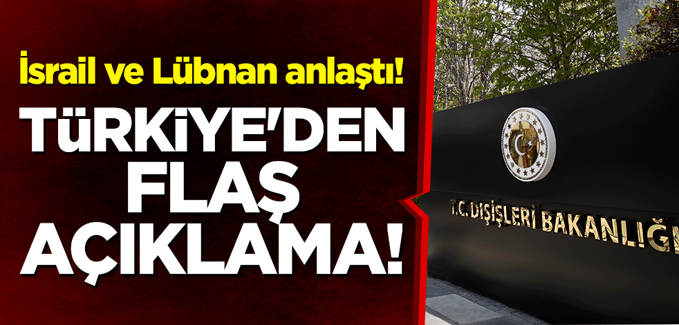 İsrail ve Lübnan anlaştı! Türkiye'den flaş açıklama!