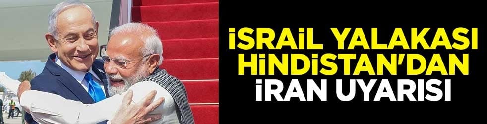 İsrail yalakası Hindistan'dan İran uyarısı