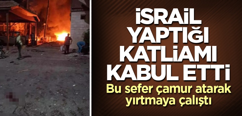 İsrail yaptığı katliamı kabul etti