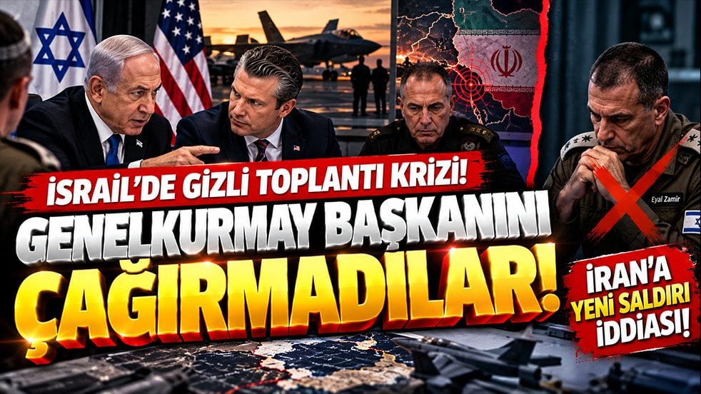 İsrail’de gizli toplantı krizi! Genelkurmay Başkanı’nı çağırmadılar
