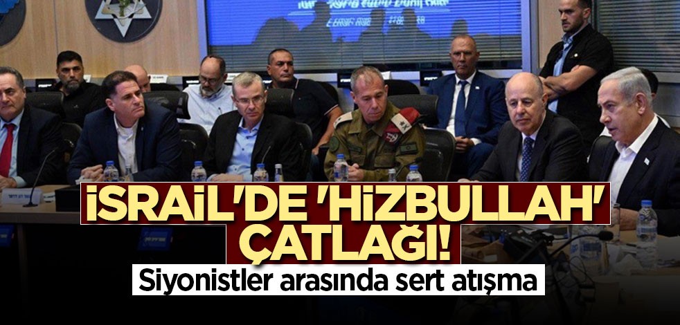 İsrail'de 'Hizbullah' çatlağı! Siyonistler arasında sert atışma