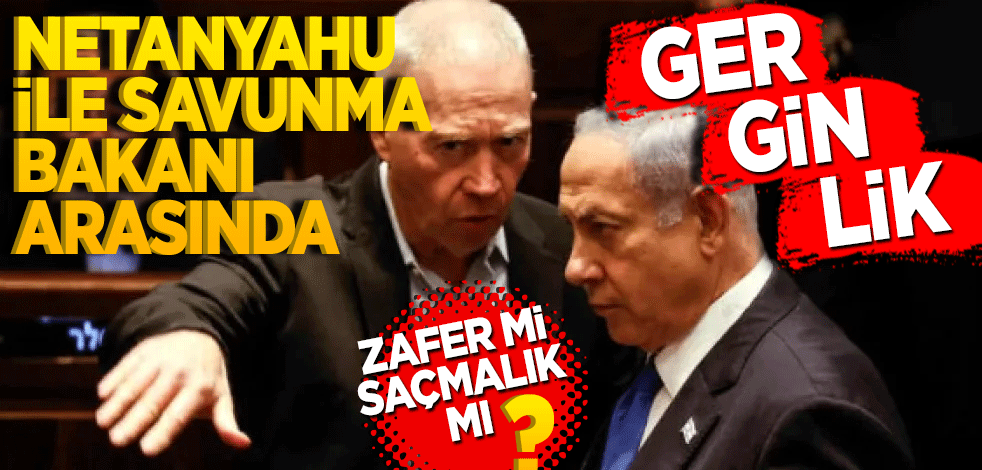 İsrail'de Katil Netanyahu ile Savunma Bakanı Gallant arasında gerginlik