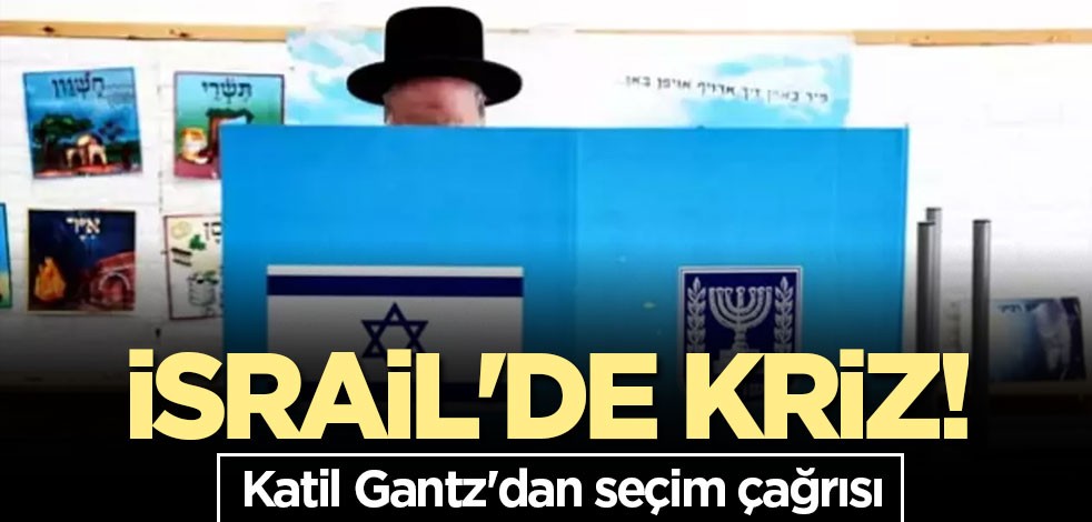 İsrail'de kriz! Katil Gantz'dan seçim çağrısı