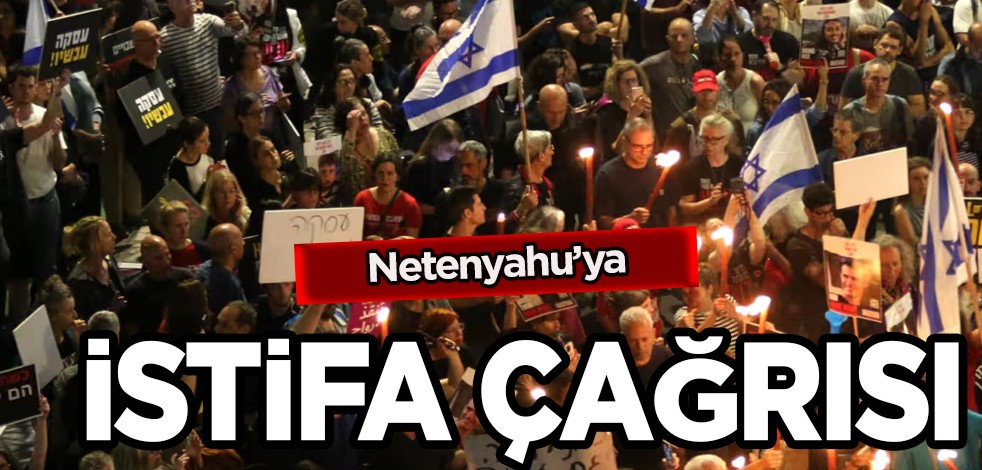İsrail'de Netenyahu'ya istifa çağrısı: Yönetime seslerini duyuran on binlerce kişi protesto etti! Yeni gelişme