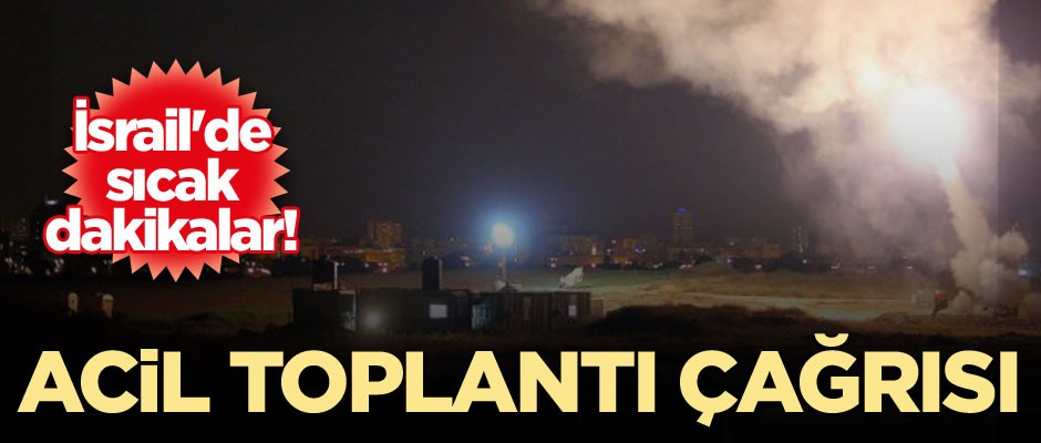 İsrail'de sıcak dakikalar! Acil toplantı çağrısı
