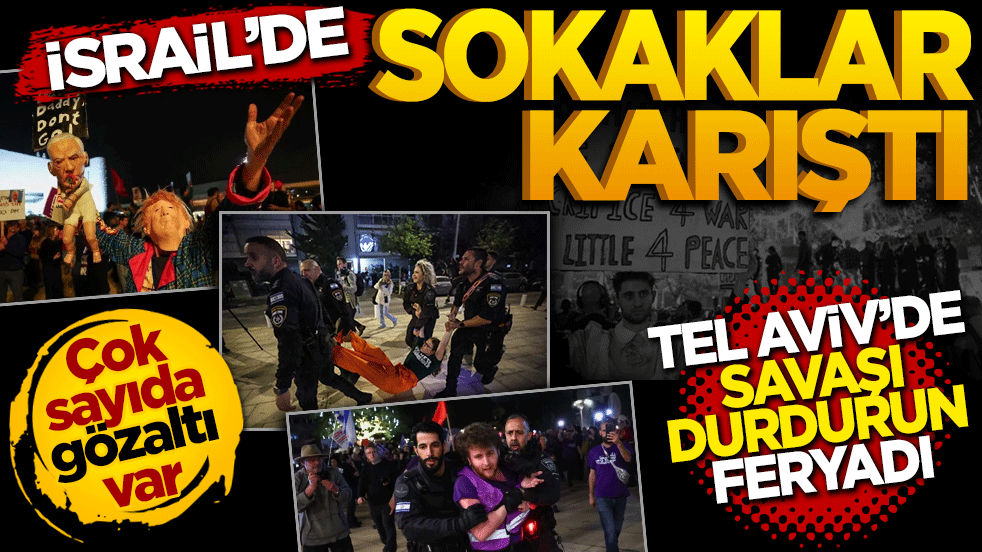 İsrail'de Sokaklar Karıştı: Tel Aviv'de "Savaşı Durdurun" Feryadı!