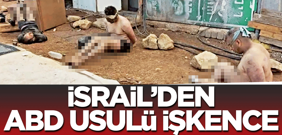 İsrail’den ABD usulü işkence