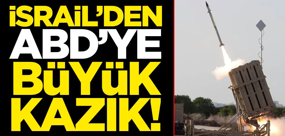 İsrail'den ABD'ye büyük kazık!