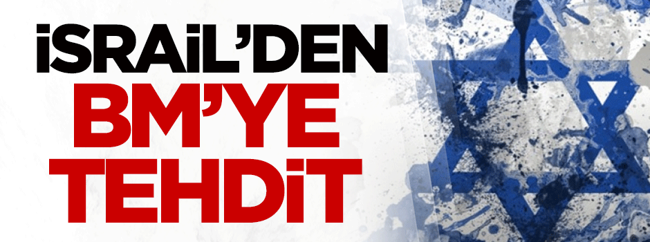 İsrail'den BM'ye tehdit