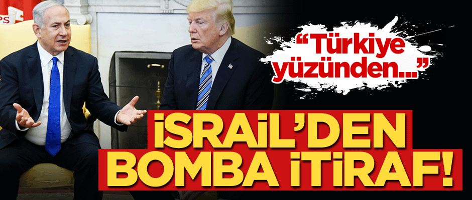 İsrail'den bomba itiraf: Türkiye'nin harekatıyla emeklerimiz çöpe gitti!
