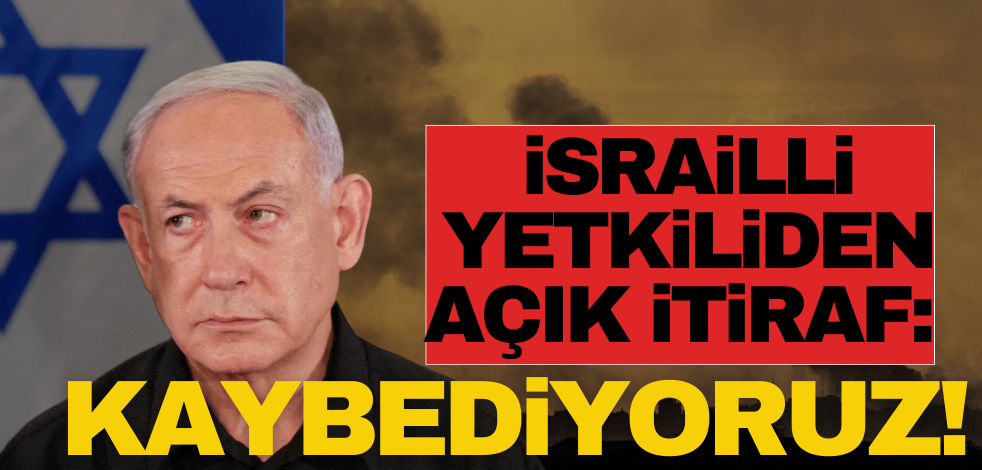 İsrail’den itiraf: kaybediyoruz!