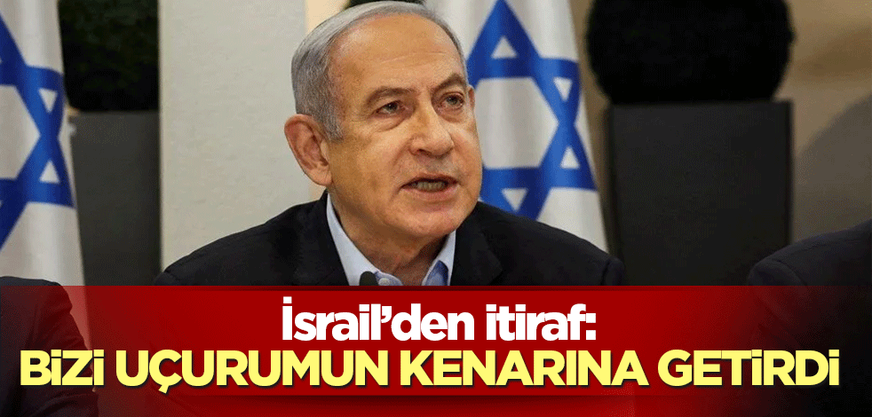 İsrail’den itiraf: Netanyahu bizi uçurumun kenarına getirdi