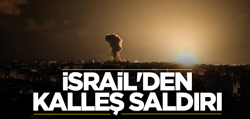 İsrail'den kalleş saldırı