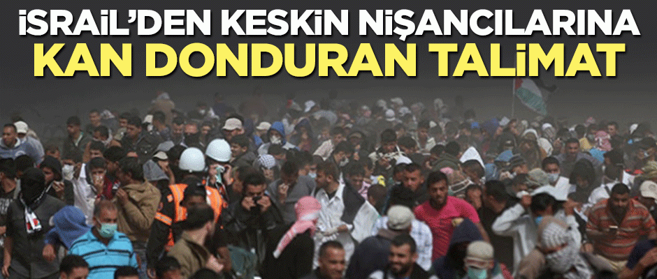 İsrail'den keskin nişancılarına kan donduran talimat