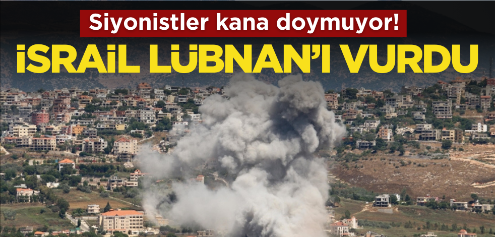 İsrail’den Lübnan’ı vurdu!