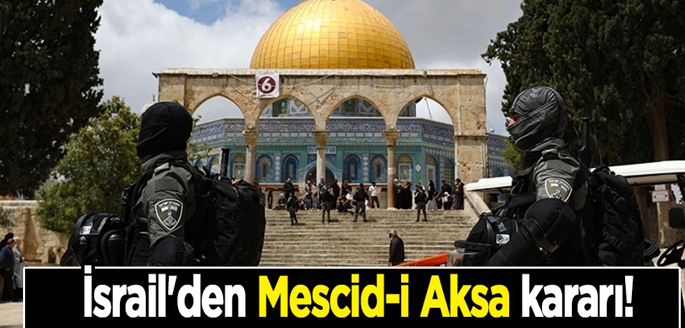 İsrail'den Mescid-i Aksa yasak yapma kararı: Yahudilerin girişi yasaklandı! Bayrama kadar durdurdular