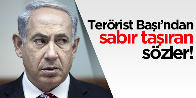 İsrail'den sabırları zorlayacak açıklama