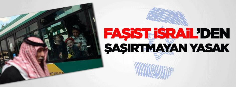 İsrail'den şaşırtmayan yasak