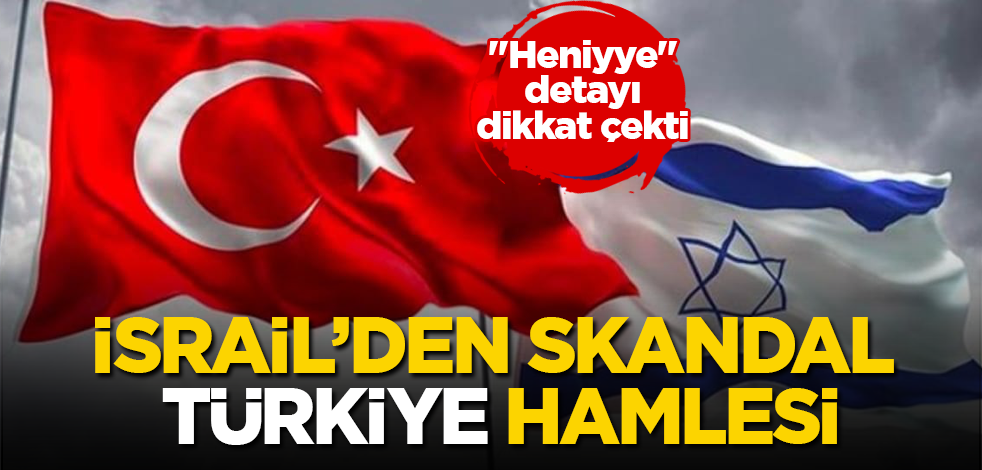 İsrail'den skandal "Türkiye" hamlesi! "Heniyye" detayı dikkat çekti