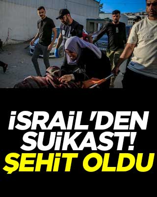 İsrail'den suikast! Şehit oldu