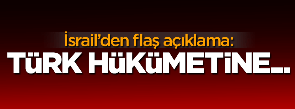 İsrail'den Türk Hükümeti'ne teşekkür