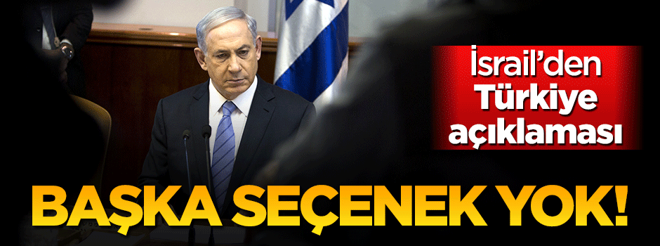 İsrail'den 'Türkiye' açıklaması