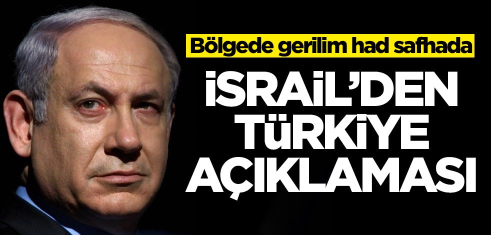 İsrail'den Türkiye açıklaması